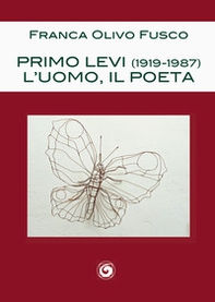 Primo Levi (1919-1987). L'uomo, il poeta - Librerie.coop