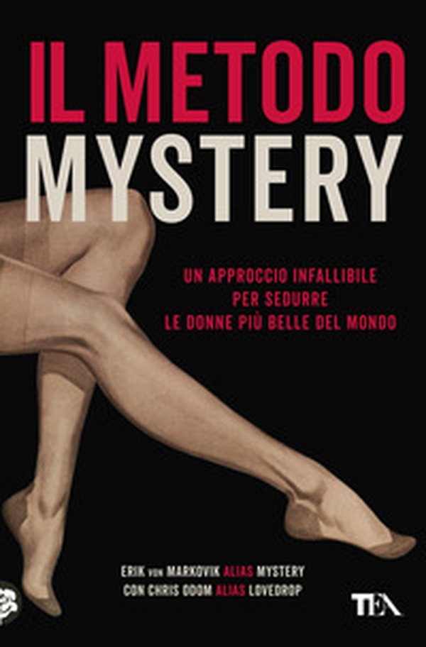 Il metodo Mystery. Un approccio infallibile per sedurre le donne più belle del mondo - Librerie.coop Il metodo Mystery. Un approccio infallibile per sedurre le donne più belle del mondo - Librerie.coop