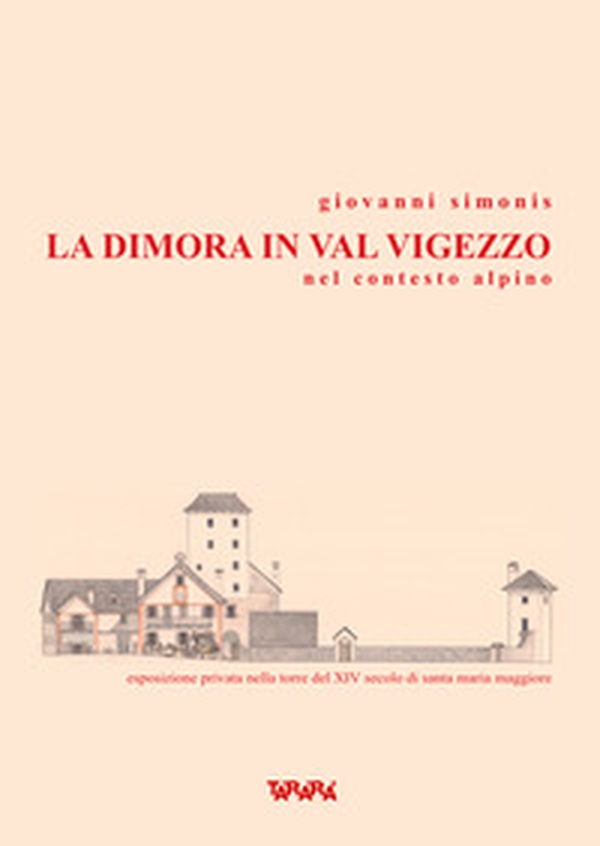 La dimora in val Vigezzo nel contesto alpino - Librerie.coop La dimora in val Vigezzo nel contesto alpino - Librerie.coop