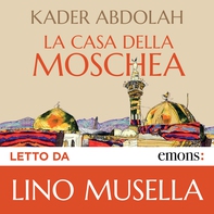 La casa della moschea - Librerie.coop