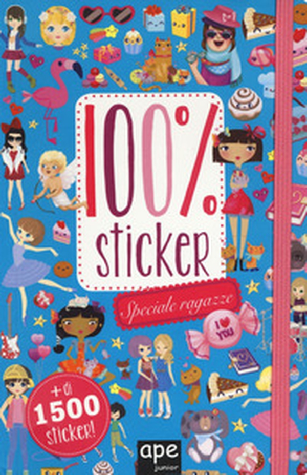 Speciale ragazze. 100% sticker. Con adesivi - Librerie.coop Speciale ragazze. 100% sticker. Con adesivi - Librerie.coop