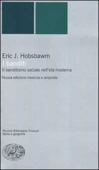 I banditi. Il banditismo sociale nell'età moderna - Librerie.coop