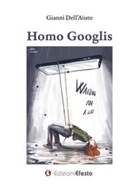 Homo Googlis - Librerie.coop Homo Googlis - Librerie.coop