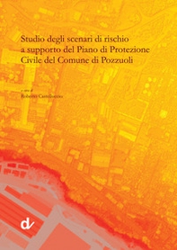 Studio degli scenari di rischio a supporto del Piano di Protezione Civile del comune di Pozzuoli - Librerie.coop