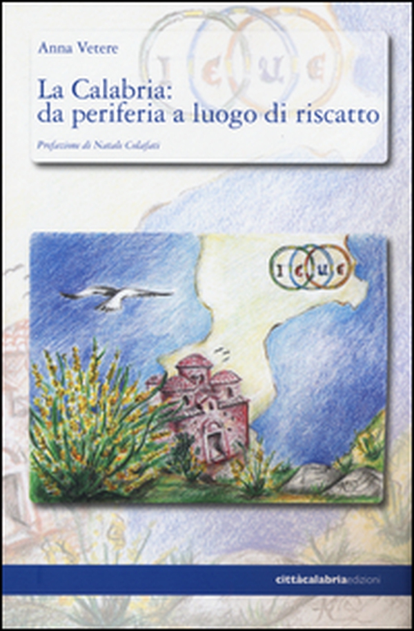 La Calabria: da periferia a luogo di riscatto - Librerie.coop La Calabria: da periferia a luogo di riscatto - Librerie.coop