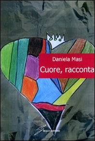 Cuore, racconta - Librerie.coop