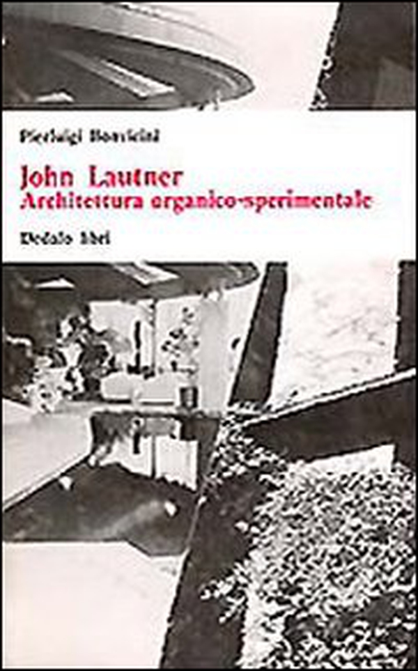 John Lautner. Architettura organico sperimentale - Librerie.coop John Lautner. Architettura organico sperimentale - Librerie.coop