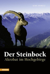 Der Steinbock. Akrobat im Hochgebirge - Librerie.coop