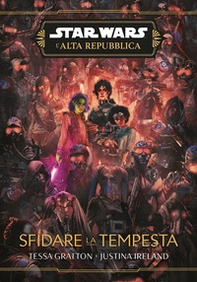 Sfidare la tempesta. L'Alta Repubblica. Star Wars - Librerie.coop