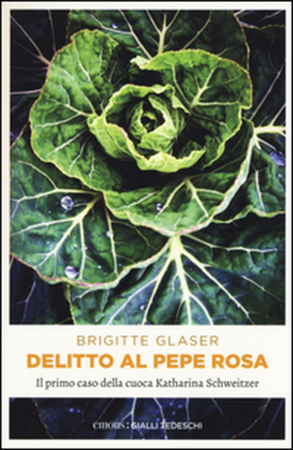 Delitto al pepe rosa. Il primo caso della cuoca Katharina Schweitzer - Librerie.coop Delitto al pepe rosa. Il primo caso della cuoca Katharina Schweitzer - Librerie.coop
