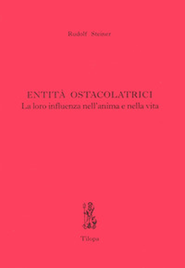 Entità ostacolatrici. La loro influenza nell'anima e nella vita - Librerie.coop Entità ostacolatrici. La loro influenza nell'anima e nella vita - Librerie.coop