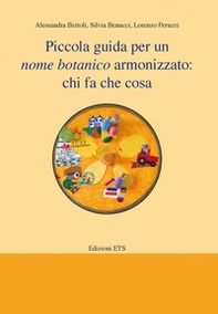 Piccola guida per un nome botanico armonizzato: chi fa che cosa - Librerie.coop