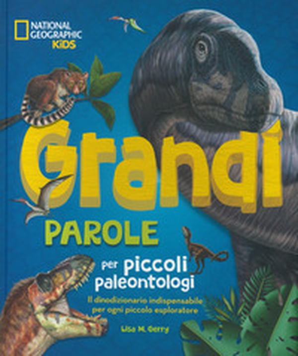 Grandi parole per piccoli paleontologi - Librerie.coop Grandi parole per piccoli paleontologi - Librerie.coop