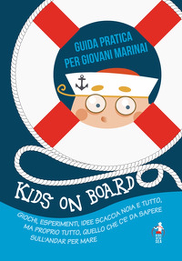 Kids on board. Guida pratica per giovani marinai - Librerie.coop Kids on board. Guida pratica per giovani marinai - Librerie.coop