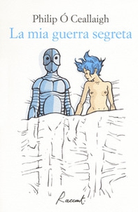 La mia guerra segreta - Librerie.coop