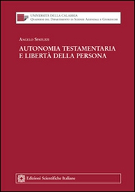 Autonomia testamentaria e libertà della persona - Librerie.coop