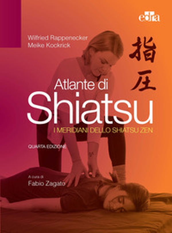 Atlante di shiatsu. I meridiani dello shiatsu zen - Librerie.coop Atlante di shiatsu. I meridiani dello shiatsu zen - Librerie.coop