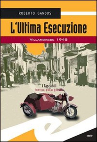 L'ultima esecuzione. Villarbasse 1945 - Librerie.coop