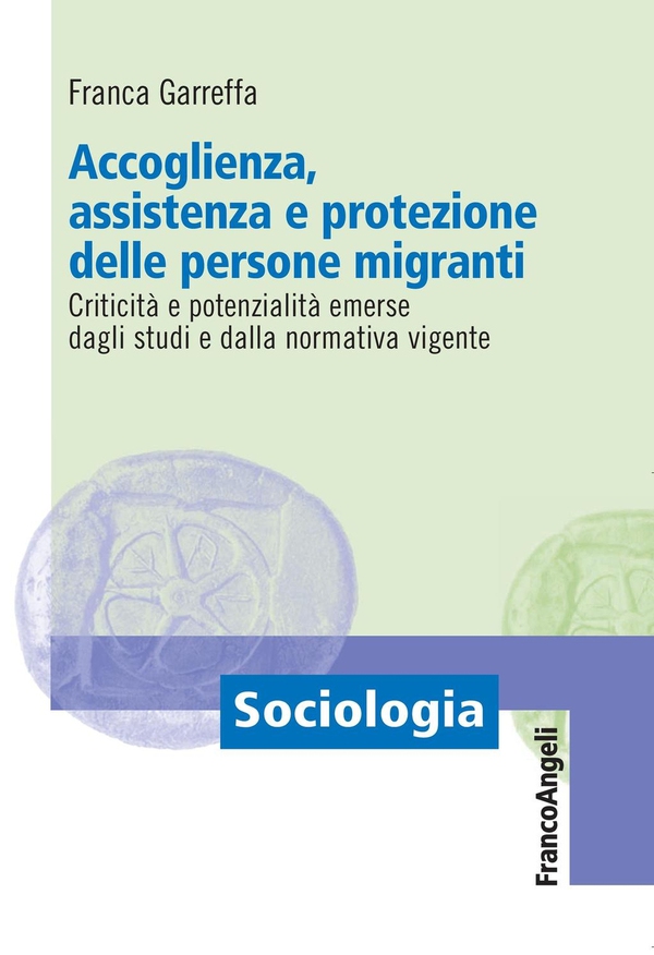 Accoglienza, assistenza e protezione delle persone migranti. Criticità e potenzialità emerse dagli studi e dalla normativa vigente - Librerie.coop Accoglienza, assistenza e protezione delle persone migranti. Criticità e potenzialità emerse dagli studi e dalla normativa vigente - Librerie.coop