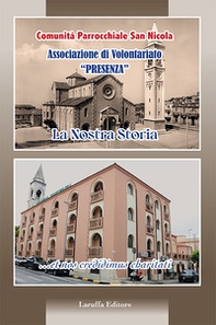 La nostra storia...et nos credimus charitati - Librerie.coop