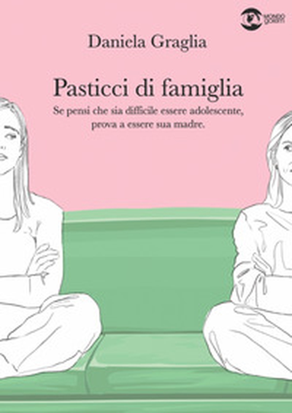 Pasticci di famiglia. Se pensi che sia difficile essere adolescente, prova a essere sua madre - Librerie.coop Pasticci di famiglia. Se pensi che sia difficile essere adolescente, prova a essere sua madre - Librerie.coop