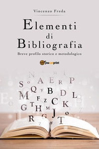 Elementi di bibliografia. Breve profilo storico e metodologico - Librerie.coop