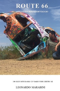Route 66. Appunti disordinati di viaggio. 5.000 km in moto da solo: un viaggio fuori e dentro me - Librerie.coop