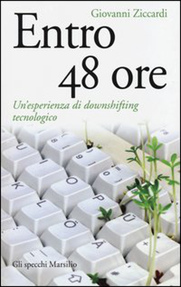 Entro 48 ore. Un'esperienza di downshifting tecnologico - Librerie.coop Entro 48 ore. Un'esperienza di downshifting tecnologico - Librerie.coop