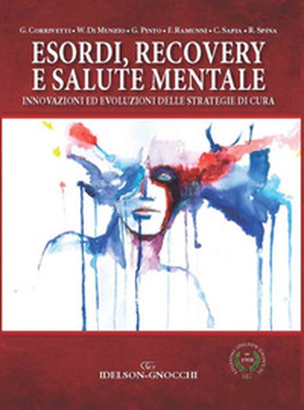 Esordi, recovery e salute mentale. Innovazioni ed evoluzioni delle strategie di cura - Librerie.coop Esordi, recovery e salute mentale. Innovazioni ed evoluzioni delle strategie di cura - Librerie.coop