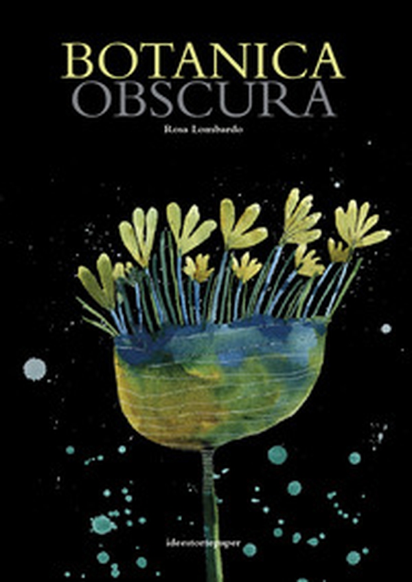 Botanica obscura - Librerie.coop Botanica obscura - Librerie.coop