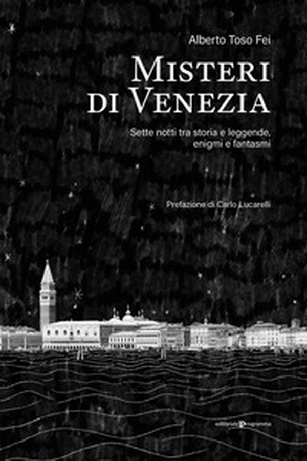Misteri di Venezia. Sette notti tra storia e leggende, enigmi e fantasmi - Librerie.coop Misteri di Venezia. Sette notti tra storia e leggende, enigmi e fantasmi - Librerie.coop
