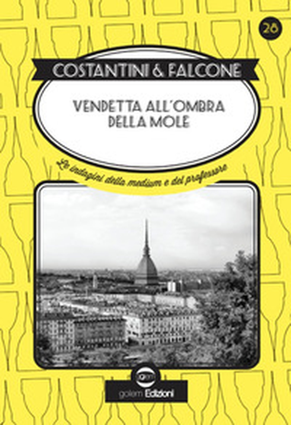 Vendetta all'ombra della Mole. Le indagini della medium e del professore - Librerie.coop Vendetta all'ombra della Mole. Le indagini della medium e del professore - Librerie.coop