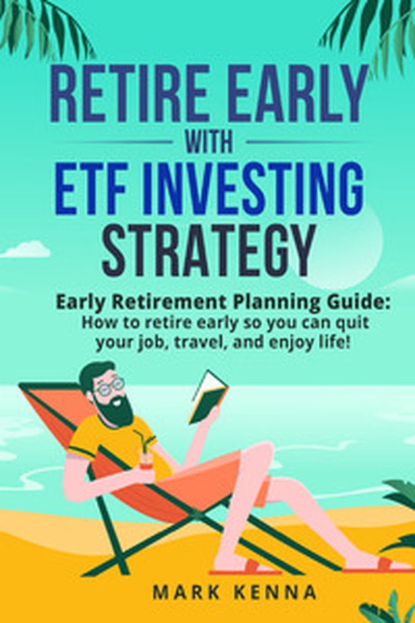 Retire Early with ETF Investing Strategy - Librerie.coop Retire Early with ETF Investing Strategy - Librerie.coop