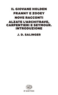 Il giovane Holden-Franny e Zooey-Nove racconti-Alzate l'architrave, carpentieri e Seymour. Introduzione - Librerie.coop Il giovane Holden-Franny e Zooey-Nove racconti-Alzate l'architrave, carpentieri e Seymour. Introduzione - Librerie.coop