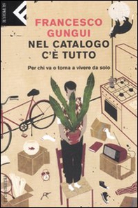 Nel catalogo c'è tutto. Per chi va o torna a vivere da solo - Librerie.coop Nel catalogo c'è tutto. Per chi va o torna a vivere da solo - Librerie.coop
