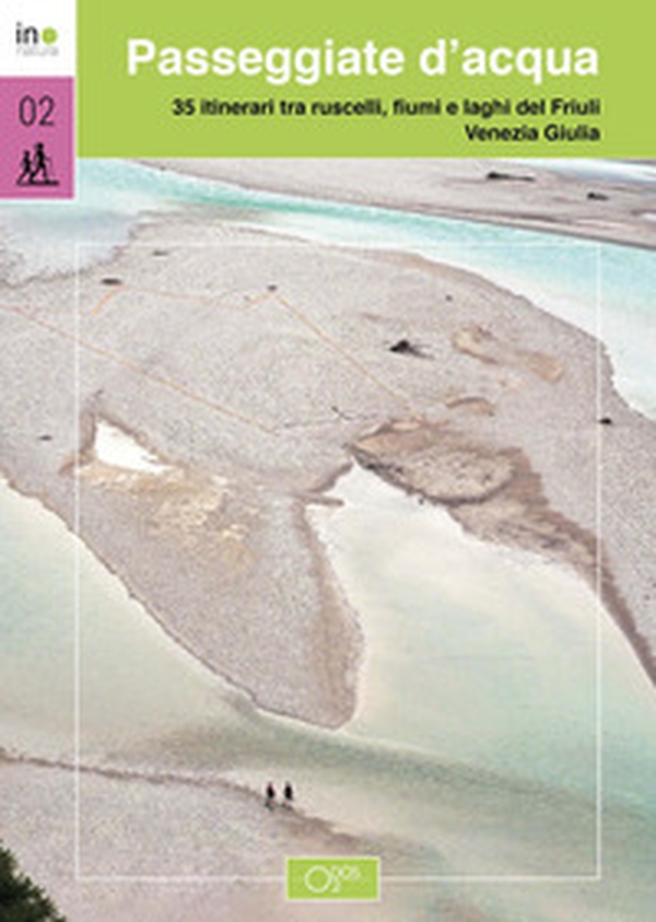 Passeggiate d'acqua. 35 itinerari tra ruscelli, laghi e fiumi nel Friuli Venezia Giulia - Librerie.coop Passeggiate d'acqua. 35 itinerari tra ruscelli, laghi e fiumi nel Friuli Venezia Giulia - Librerie.coop