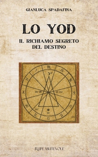 Lo yod. Il richiamo segreto del destino - Librerie.coop