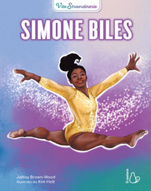 Simone Biles. Vite straordinarie - Librerie.coop Simone Biles. Vite straordinarie - Librerie.coop