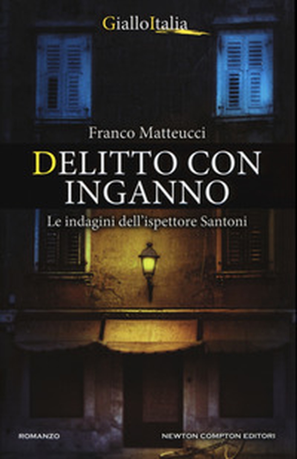 Delitto con inganno. Le indagini dell'ispettore Santoni - Librerie.coop Delitto con inganno. Le indagini dell'ispettore Santoni - Librerie.coop