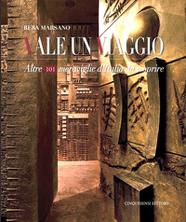Vale un viaggio. Altre 101 meraviglie d'Italia da scoprire - Vol. 3 - Librerie.coop Vale un viaggio. Altre 101 meraviglie d'Italia da scoprire - Vol. 3 - Librerie.coop