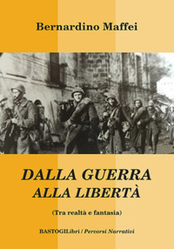 Dalla guerra alla libertà (Tra realtà e fantasia) - Librerie.coop Dalla guerra alla libertà (Tra realtà e fantasia) - Librerie.coop
