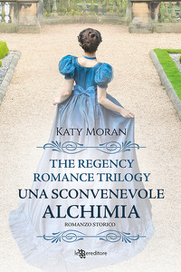 Una sconvenevole alchimia. La trilogia del romance Regency - Librerie.coop Una sconvenevole alchimia. La trilogia del romance Regency - Librerie.coop