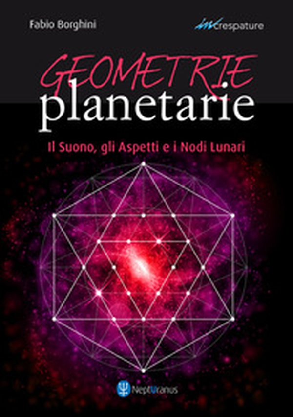 Geometrie planetarie. Il suono, gli aspetti e i nodi lunari - Librerie.coop Geometrie planetarie. Il suono, gli aspetti e i nodi lunari - Librerie.coop