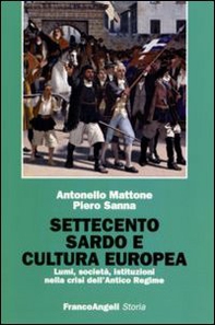Settecento sardo e cultura europea. Lumi, società, istituzioni nella crisi dell'antico regime - Librerie.coop