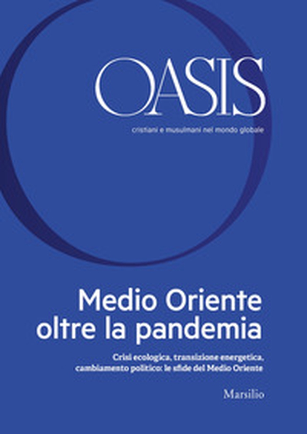 Oasis. Cristiani e musulmani nel mondo globale - Librerie.coop Oasis. Cristiani e musulmani nel mondo globale - Librerie.coop
