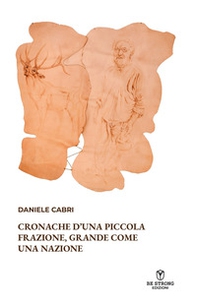 Cronache d'una piccola frazione, grande come una nazione - Librerie.coop