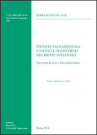 Potestà sacramentale e potestà di governo nel primo millennio. Esercizio di esse e loro distinzione - Librerie.coop