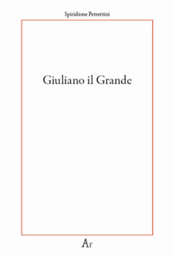 Giuliano il Grande - Librerie.coop Giuliano il Grande - Librerie.coop