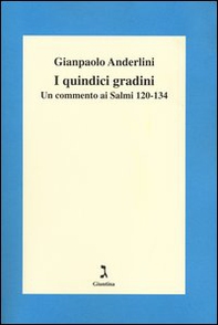 I quindici gradini. Un commento ai Salmi 120-134 - Librerie.coop