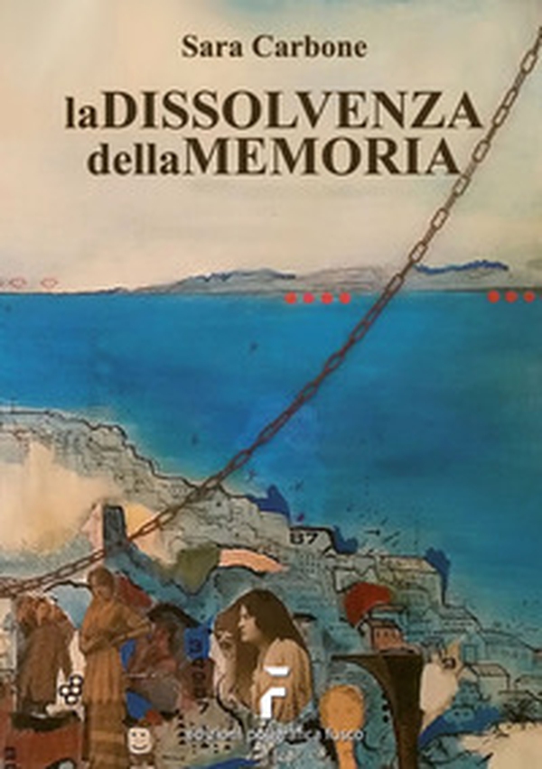 La dissolvenza della memoria - Librerie.coop La dissolvenza della memoria - Librerie.coop